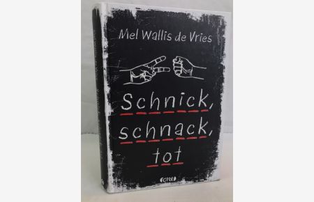 Schnick, schnack, tot. Teil 1.   - Mel Wallis de Vries ; Übersetzung aus dem Niederländischen von Verena Kiefer.