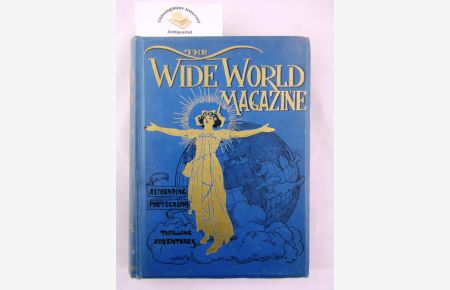 The Wide World Magazine. An Illustrated Monthly of True Narrative. Adventure. Travel. Customs and Sport. Vol. LII. October 1923 to March 1924. Truth Is Stranger Than Fiction.