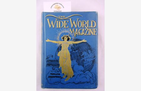 The Wide World Magazine. An Illustrated Monthly of True Narrative. Adventure. Travel. Customs and Sport. Vol. L. October 1922 to March 1923. Truth Is Stranger Than Fiction.