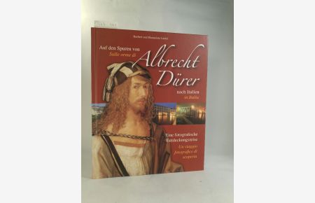 Auf den Spuren von Albrecht Dürer nach Italien. [Neubuch]  - Eine fotografische Entdeckungsreise.