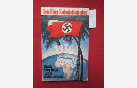 Deutscher Kolonial-Kalender für das Jahr 1936 - 14. Jahrgang.   - Auch hier liegt unser Lebensraum.