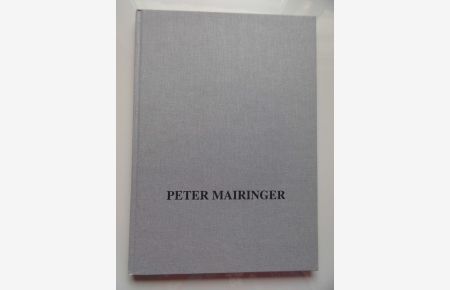 Peter Mairinger (- Kunst Malerei Österreich