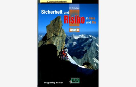 Sicherheit und Risiko in Fels und Eis - Band 2 (Alpine Lehrschrift)