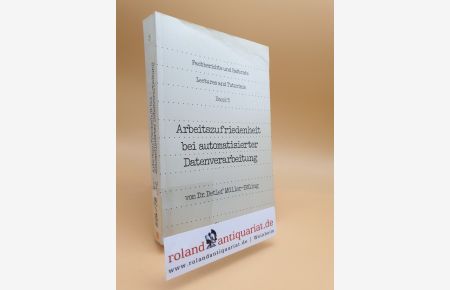 Arbeitszufriedenheit bei automatisierter Datenverarbeitung : e. empir. Analyse zur Benutzeradäquanz computergestützter Informationssysteme / SRA-Fachberichte und -Referate ; Bd. 5