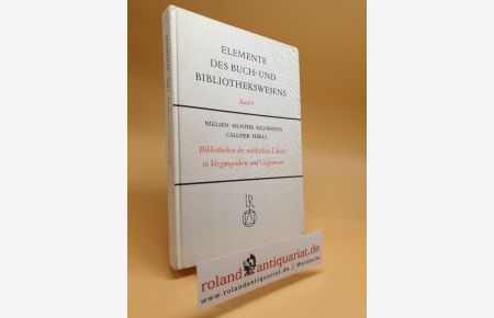 Bibliotheken der nordischen Länder in Vergangenheit und Gegenwart / von Torben Nielsen . . . Hrsg. von Christian Callmer u. Torben Nielsen / Elemente des Buch- und Bibliothekswesens ; Bd. 9
