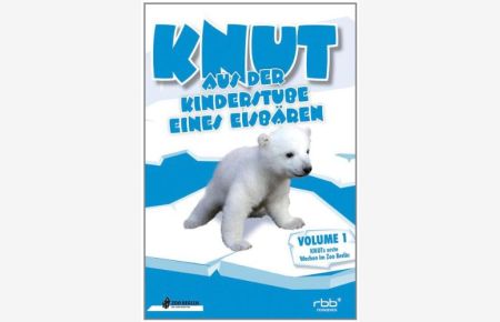 Knut - Aus der Kinderstube eines Eisbären
