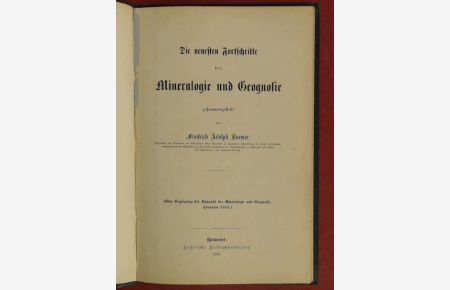 Die neuesten Fortschritte der Mineralogie und Geognosie.   - Zusammengestellt von Friedrich Adolph Boemer. (Eine Ergänzung der Synopsis der Mineralogie und Geognosie, Hannover 1853.)
