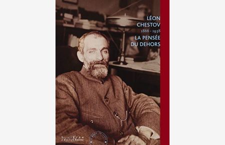 Leon Chestov (1866-1938), la pensée du dehors