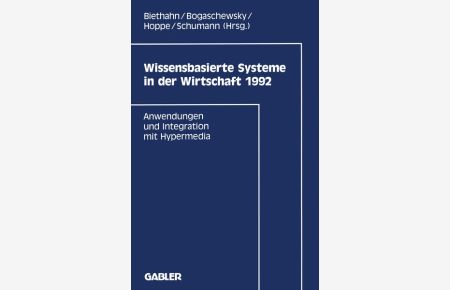 Wissensbasierte Systeme in der Wirtschaft 1992: Anwendungen und Integration mit Hypermedia (German Edition)