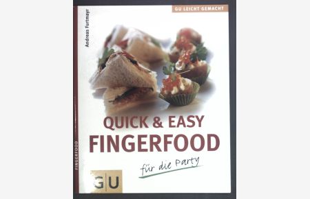 Fingerfood für die Party : quick & easy.   - GU leicht gemacht