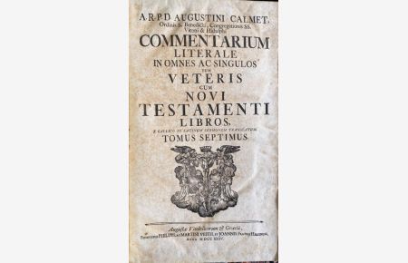 Commentarium literale in omnes ac singulos tum Veteris cum Novi Testamenti libros e gallico in latinum sermonem translatum. Tomus Septimus.