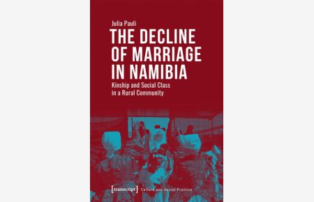 The Decline of Marriage in Namibia  - Kinship and Social Class in a Rural Community