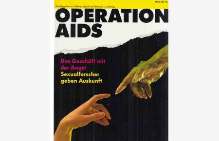 Operation Aids. Das Geschäft mit der Angst. Sexualforscher geben Auskunft.   - Sexualität Konkret. Heft 7 / 1986.