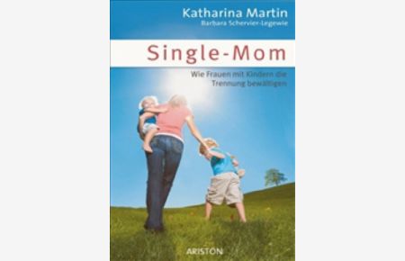 Single-Mom: Wie Frauen mit Kindern die Trennung bewältigen