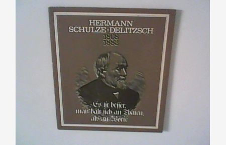 Hermann Schulze-Delitzsch 1808 1883 Zum 100. Todestag und 175. Geburtstag
