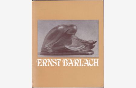 Ernst Barlach. Kipar - Graficar - Pjesnik. 1870 - 1938. Vom Autor gewidmetes Exemplar