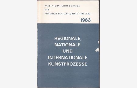 Regionale, nationale und internationale Kunstprozesse. IV. Jahrestagung des Jenaer Arbeitskreises für Ikonographie und Ikonologie. 27. -30. 5. 1981, Erfurt.