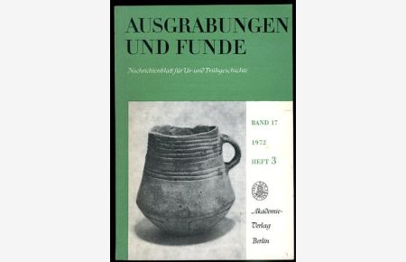 Ausgrabungen und Funde. Nachrichtenblatt für Ur- und Frühgeschichte. Bd. 17 (nur) Heft 3.   - (Brandenburg-Heft)