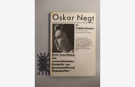 Rosa Luxemburg. Zur materialistischen Dialektik von Spontaneität und Organisation.