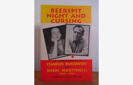 Beerspit Night and Cursing. The Correspondence of Charles Bukowski and Sheri Martinelli 1960 - 1967