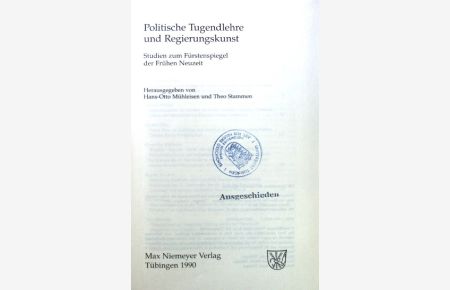 Politische Tugendlehre und Regierungskunst : Studien zum Fürstenspiegel der frühen Neuzeit.   - Studia Augustana ; Bd. 2.