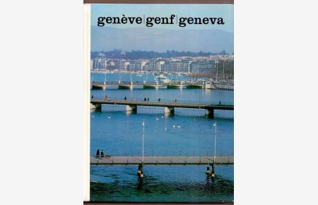 genève/ genf/ geneva. Collection: La Suisse en Images.