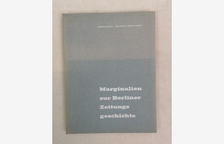 Marginalien zur Berliner Zeitungsgeschichte.   - Mit 10 Abbildungen.