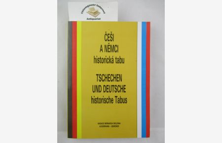 Cesi a Nemci historická tabu. Tschechen und Deutsche Historische Tabus.   - Die Texte in Deutsch und Tschechisch.