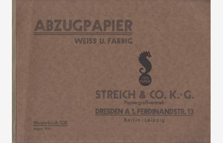Abzugpapier weiss u. farbig - Musterbuch 500 , August 1935  - Streich & Co. K.-G.  Dresden A 1 / Berlin - Leipzig
