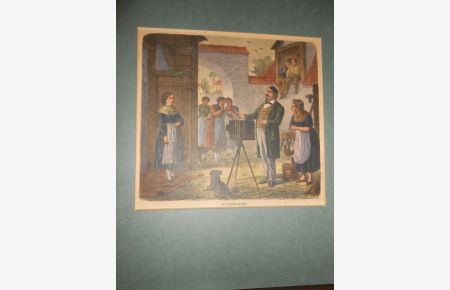 Der Hofphotograph.   - Kolorierter Original- Holzstich gestochen und gezeichnet von Johann Carl Wilhelm Aarland, (geboren am 16. Februar 1822 in Leipzig; gestorben 1906 ebenda).