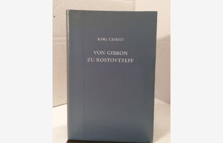 Christ, Karl: Von Gibbon zu Rostovtzeff. Leben u. Werk führender Althistoriker d. Neuzeit. Wiss. Buchges. , 1972. 4 Bll. , 384 S. Flex. Kst. (ISBN 3-534-06070-9)