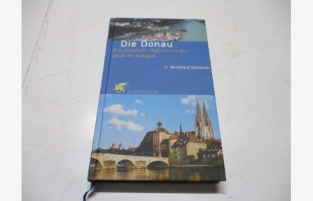 Die Donau. Eine literarische Flußreise von der Quelle bis Budapest.