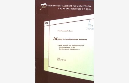 Mobilität der Landwirtschaftlichen Bevölkerung: Eine Analyse der Abwanderung und Statuszuweisung in der Bundesrepublik Deutschland.   - Forschungsgesellschaft für Agrarpolitik und Agrarsoziologie.