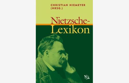 Nietzsche-Lexikon,   - Hrsg. von Christian Niemeyer,
