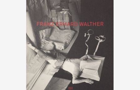Franz Erhard Walther.   - Anlässlich der Ausstellung Franz Erhard Walther, Hamburger Kunsthalle, 24. März - 23. Juni 2013.
