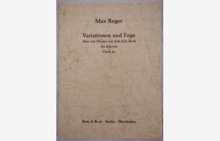 Variationen und Fuge: über ein Thema von Johann Sebastian Bach, für Klavier, Opus 81.