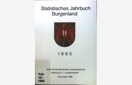 Statistisches Jahrbuch Burgenland 1985.