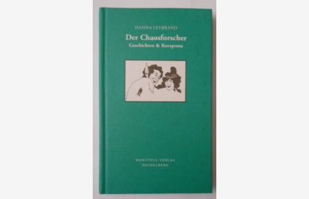 Der Chaosforscher: Geschichten & Kurzprosa.