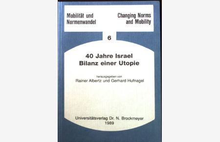 40 Jahre Israel : Bilanz einer Utopie.   - Mobilität und Normenwandel ; Bd. 6.