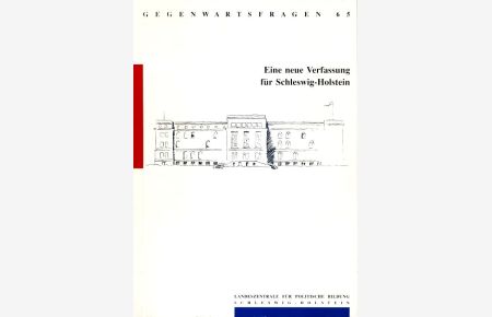 Eine neue Verfassung für Schleswig-Holstein - Gegenwartsfragen, Band 65