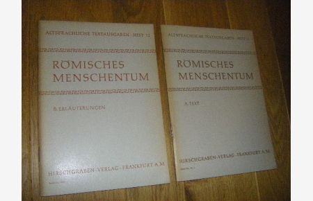 Römisches Menschentum. A. Text + B. Erläuterungen (2 Bände)