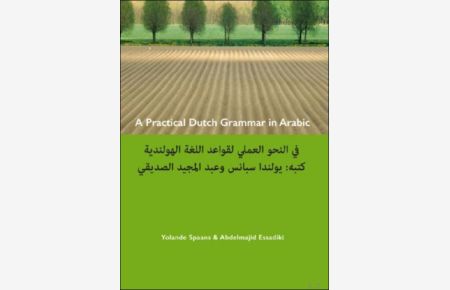 practical Dutch grammar in Arabic ; een beknopte Nederlandse grammatica in het Arabisch