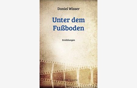 Unter dem Fußboden : Erzählungen.   - Klever Literatur