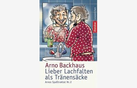 Arnos Spaßtraktat; Teil: Nr. 2. , Lieber Lachfalten als Tränensäcke.   - Ill. von Jörg Peter / Brendow Lesezeichen