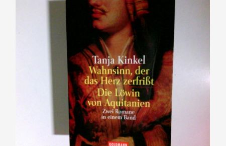 Die Löwin von Aquitanien : zwei Romane in einem Band.   - Goldmann ; 13290