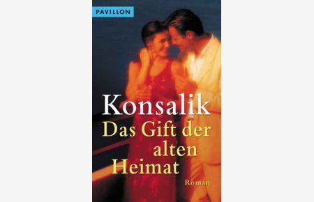 Das Gift der alten Heimat : Roman.   - Konsalik / Pavillon-Taschenbuch / 02 ; Nr. 399
