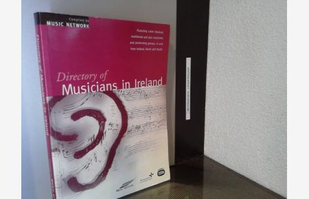 Directory of Musicians in Ireland: Featuring 1, 600 Classical, Traditional and Jazz Musicians and Performing Groups, in and from Ireland, North and South