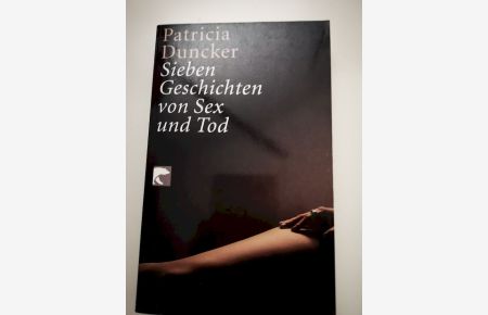 Sieben Geschichten von Sex und Tod : Erzählungen.   - Aus dem Engl. von Barbara Schaden / BvT ; 0395