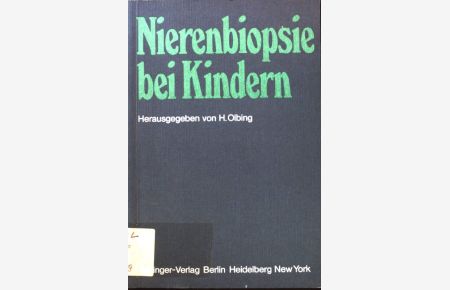 Nierenbiopsie bei Kindern : Stellungnahme d. Arbeitsgemeinschaft für Pädiatr. Nephrologie.