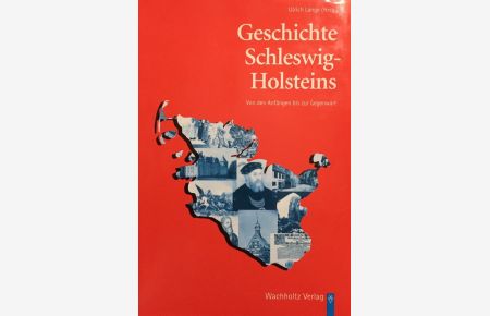 Geschichte Schleswig-Holsteins.   - Von den Anfängen bis zur Gegenwart.